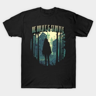 be brave and survive graphic tee T-Shirt